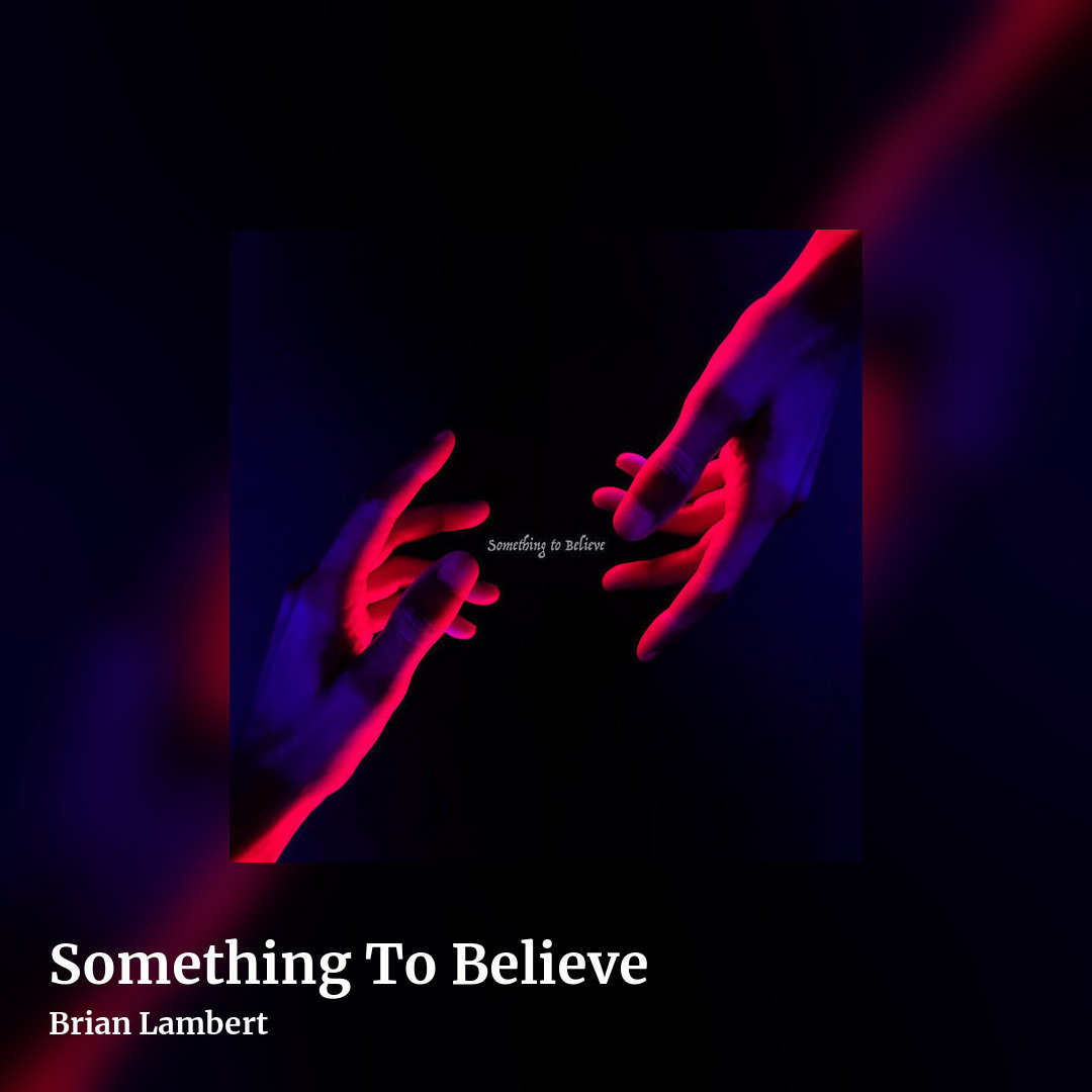 Something To Believe by Brian Lambert, square clean share image