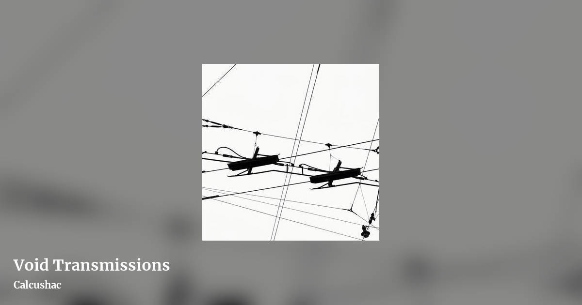 Void Transmissions by Calcushac, landscape clean share image