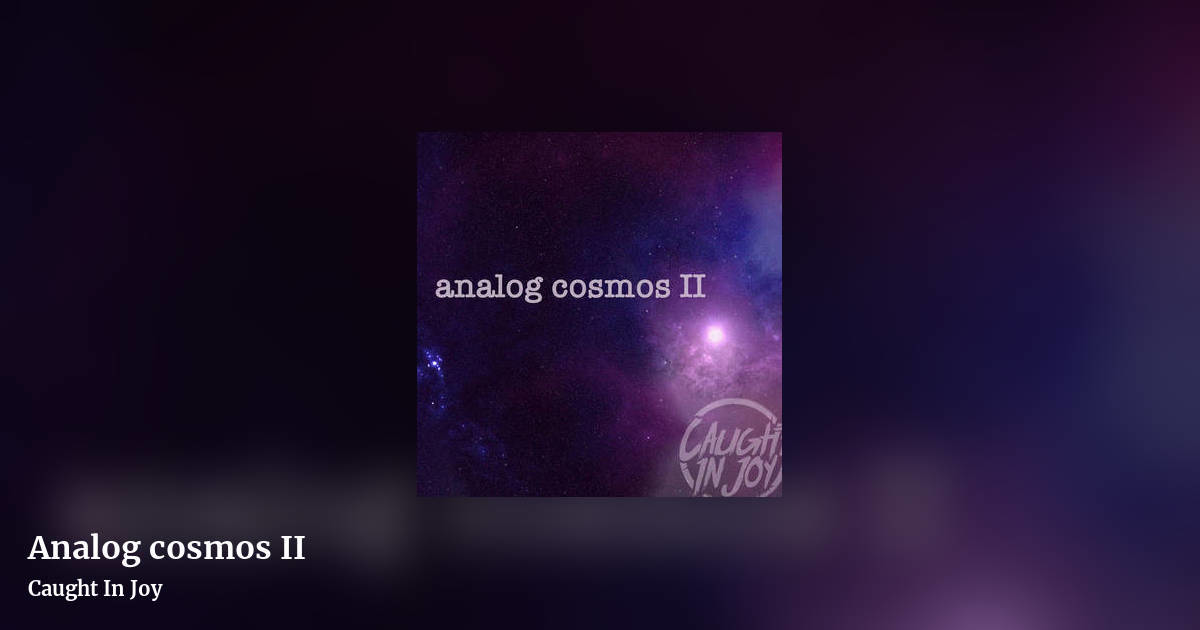 Analog cosmos II by Caught In Joy, landscape clean share image