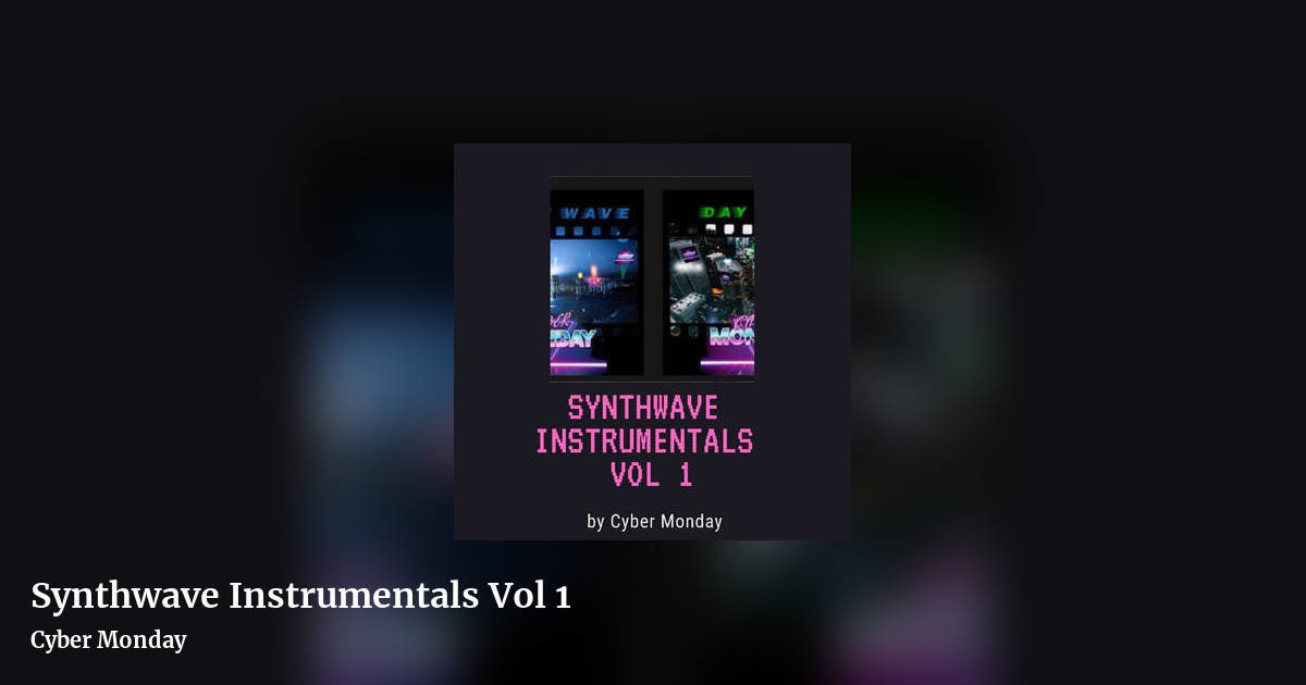 Synthwave Instrumentals Vol 1 by Cyber Monday, landscape clean share image