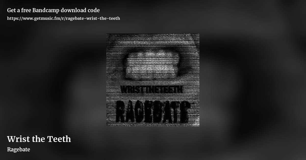 Wrist the Teeth by Ragebate, landscape promo share image