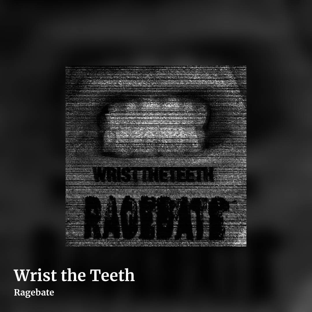 Wrist the Teeth by Ragebate, square clean share image