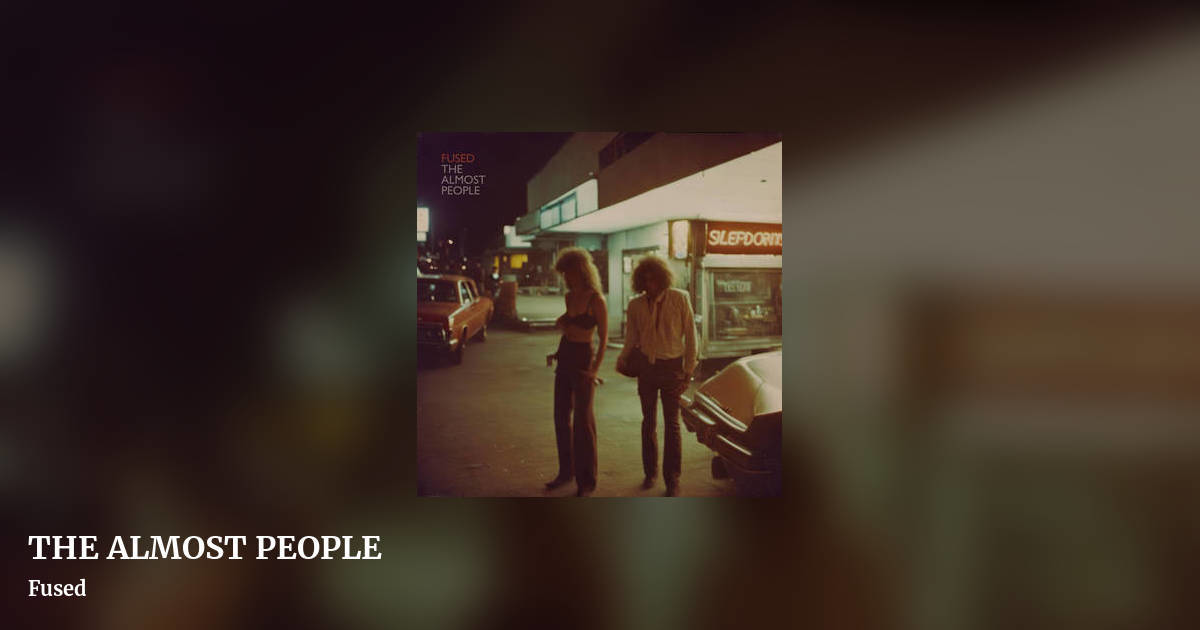 THE ALMOST PEOPLE by Fused, landscape clean share image
