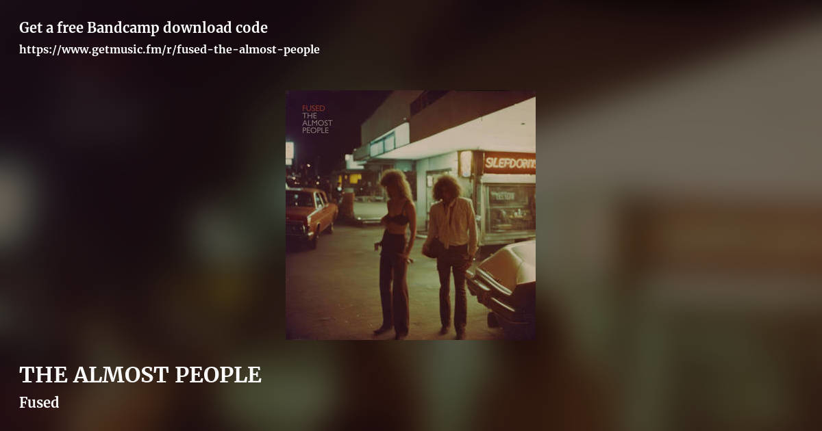 THE ALMOST PEOPLE by Fused, landscape promo share image