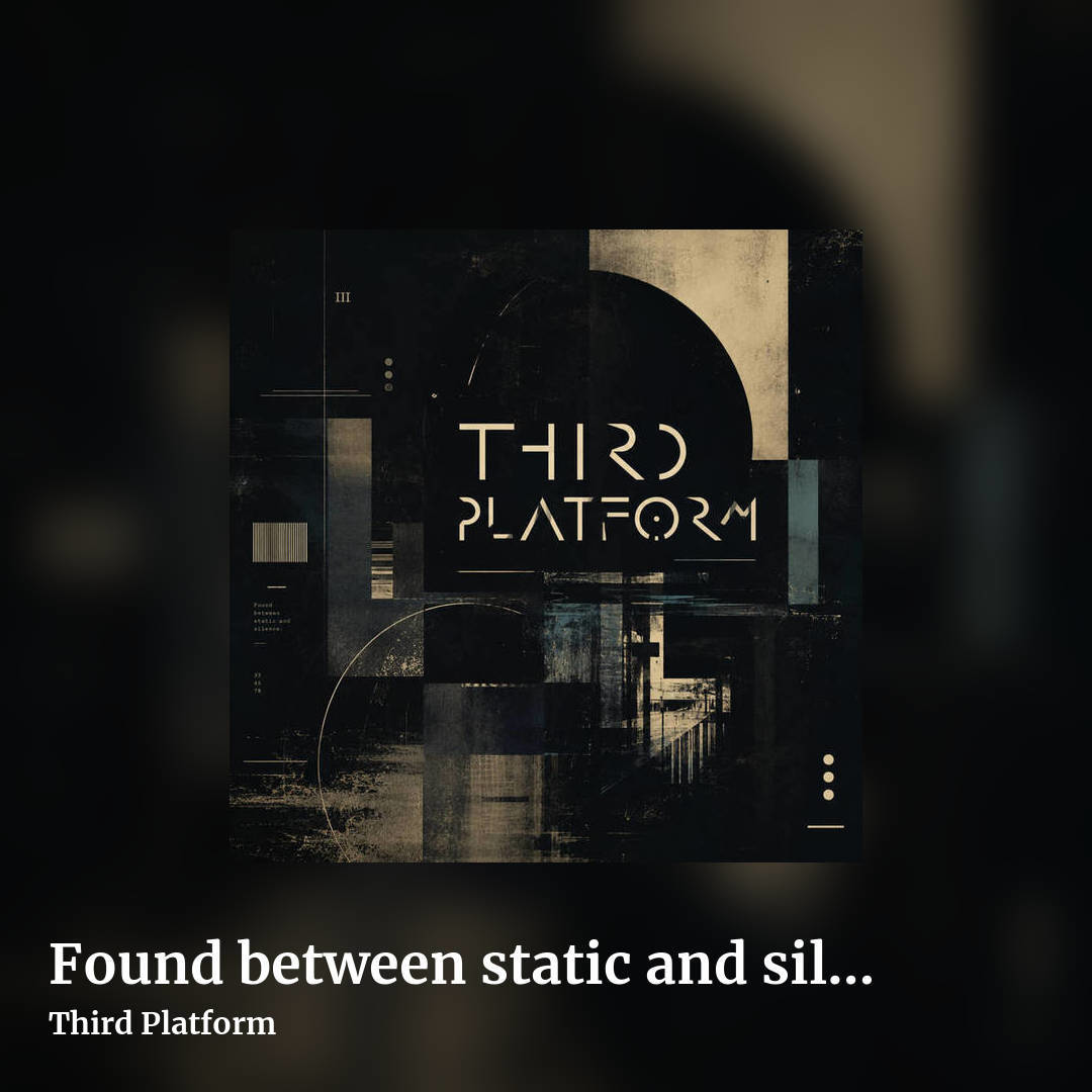 Found between static and silence by Third Platform, square clean share image