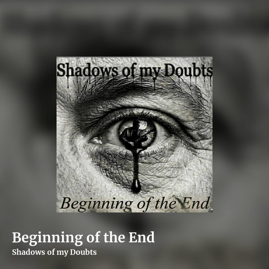 Beginning of the End by Shadows of my Doubts, square clean share image