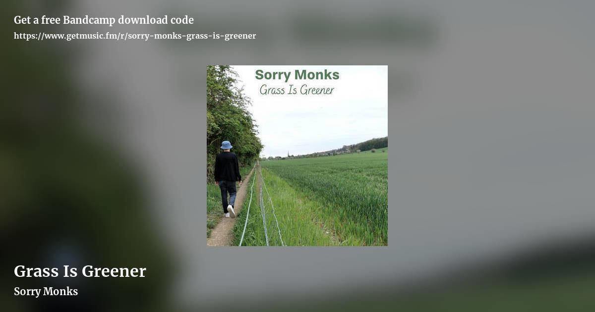 Grass Is Greener by Sorry Monks, landscape promo share image