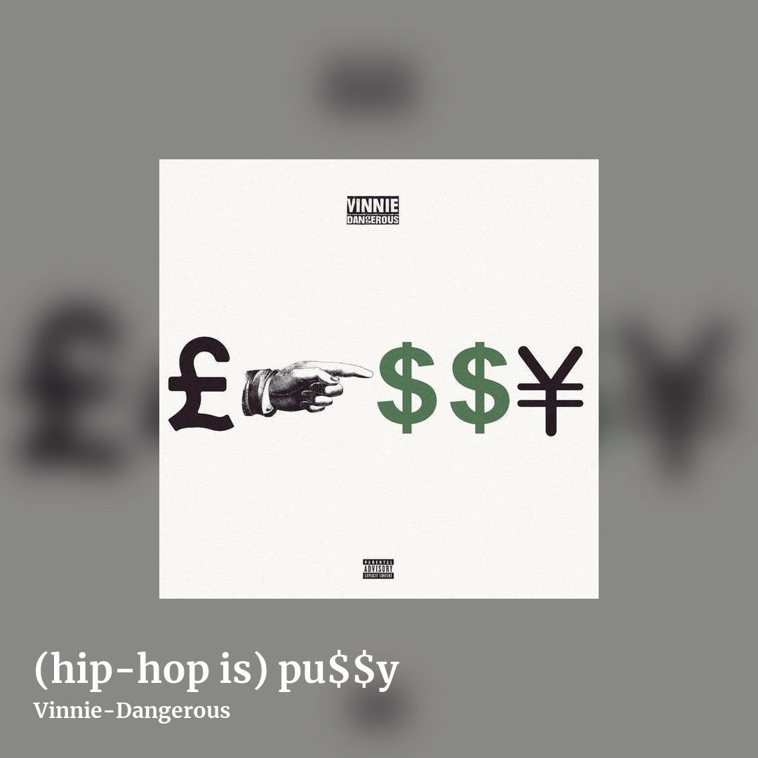 (hip-hop is) pu$$y by Vinnie-Dangerous, square clean share image