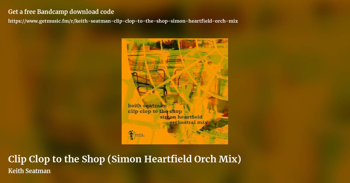 Clip Clop to the Shop (Simon Heartfield Orch Mix) by Keith Seatman, landscape promo share image