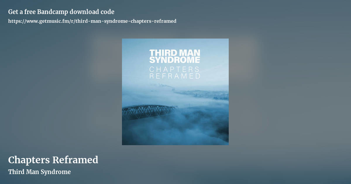 Chapters Reframed by Third Man Syndrome, landscape promo share image