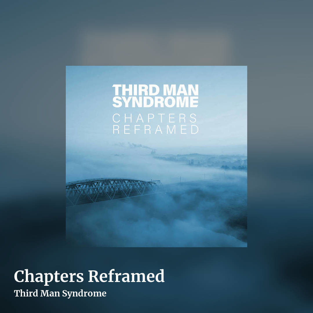 Chapters Reframed by Third Man Syndrome, square clean share image