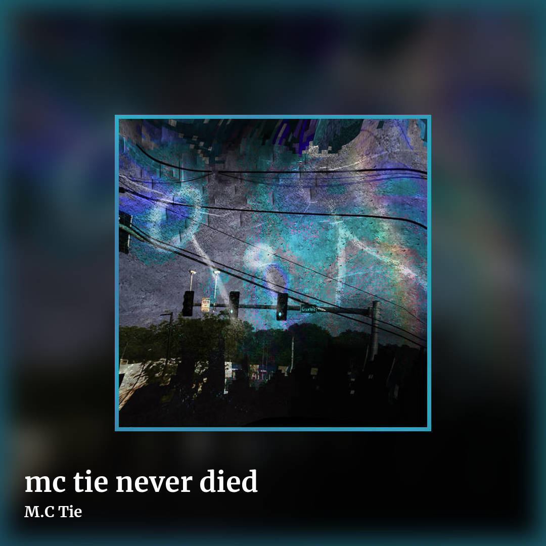 mc tie never died by M.C Tie, square clean share image