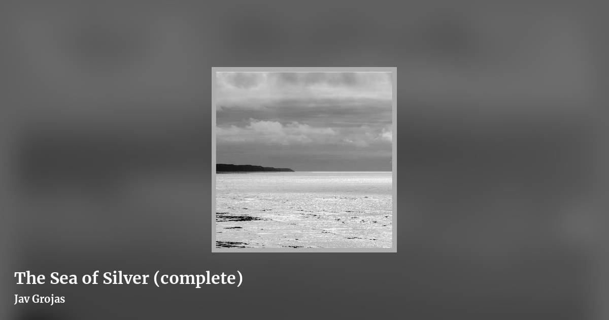 The Sea of Silver (complete) by Jav Grojas, landscape clean share image