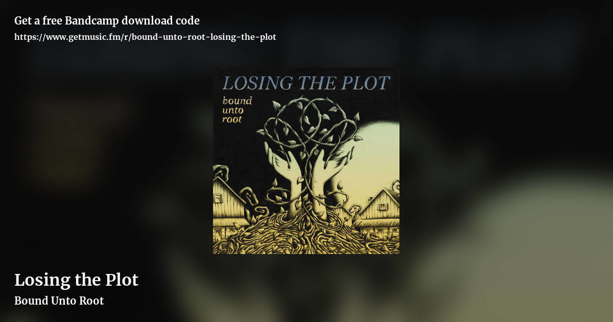 Losing the Plot by Bound Unto Root, landscape promo share image