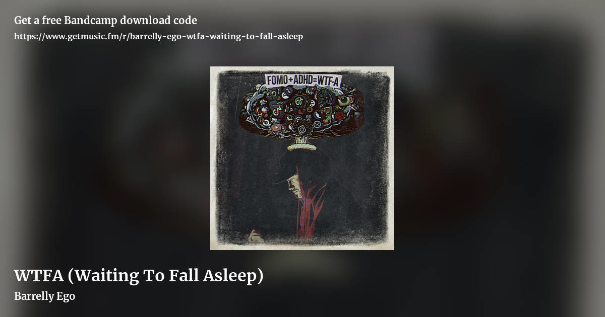 WTFA (Waiting To Fall Asleep) by Barrelly Ego, landscape promo share image
