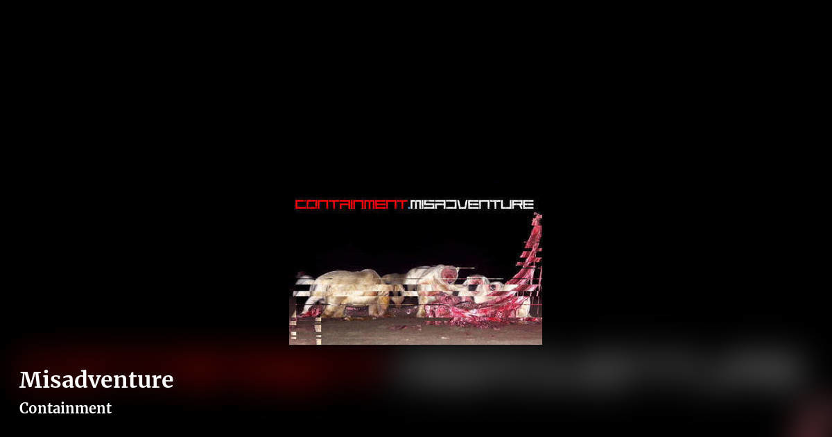 Misadventure by Containment, landscape clean share image