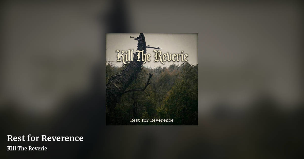 Rest for Reverence by Kill The Reverie, landscape clean share image