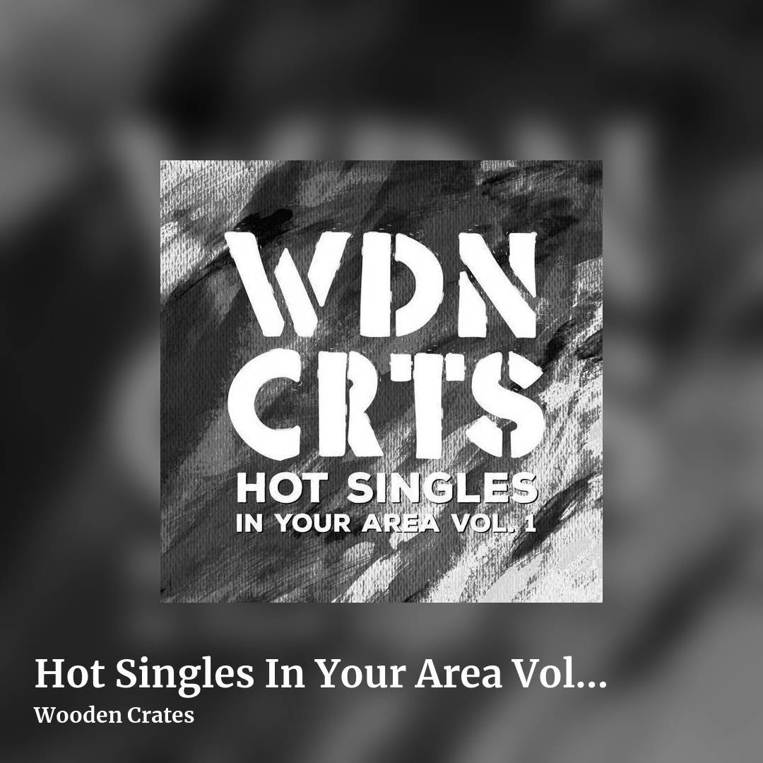 Hot Singles In Your Area Vol. 1 by Wooden Crates, square clean share image
