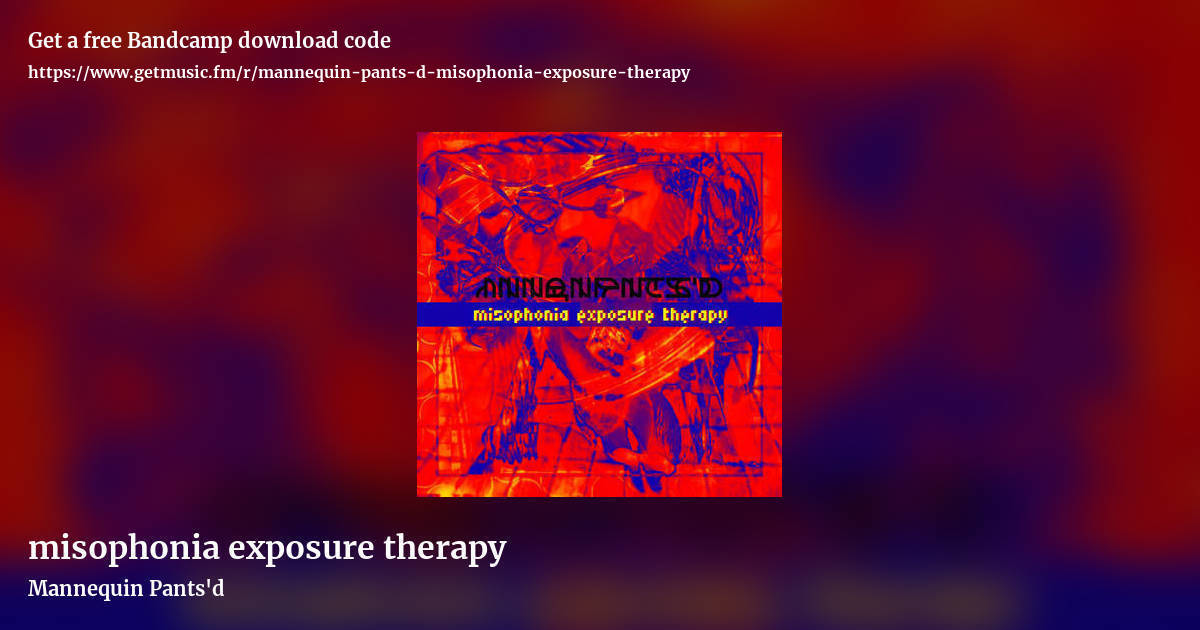misophonia exposure therapy by Mannequin Pants'd, landscape promo share image
