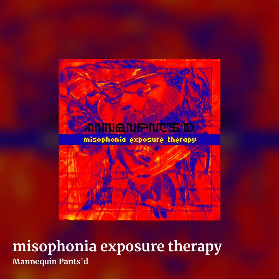 misophonia exposure therapy by Mannequin Pants'd, square clean share image