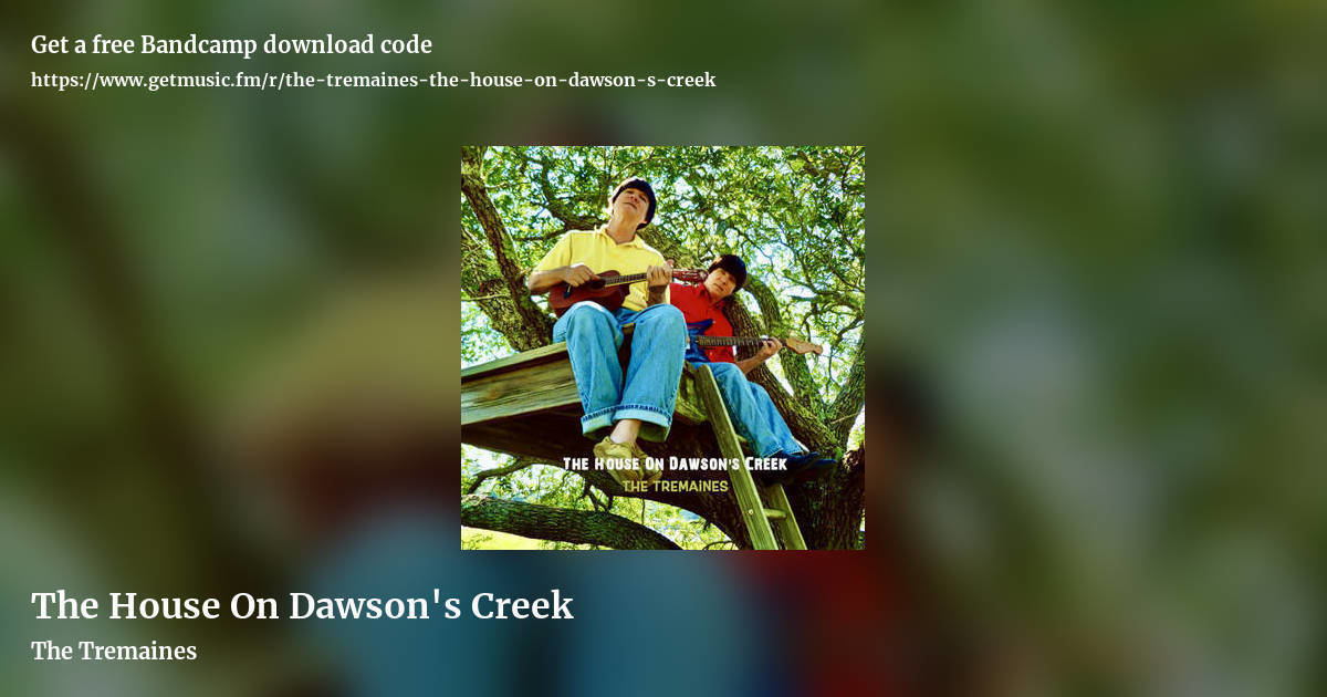 The House On Dawson's Creek by The Tremaines, landscape promo share image