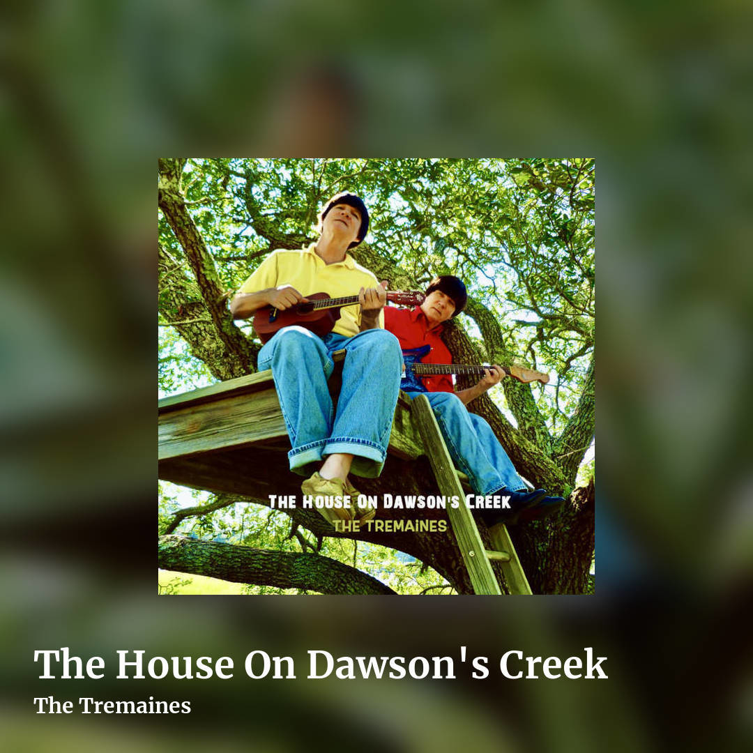 The House On Dawson's Creek by The Tremaines, square clean share image