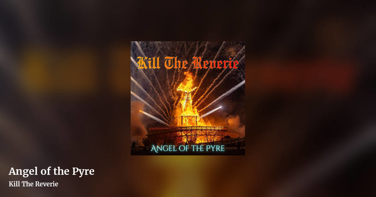 Angel of the Pyre by Kill The Reverie, landscape clean share image