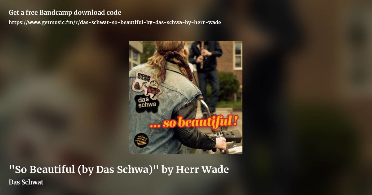 "So Beautiful (by Das Schwa)" by Herr Wade by Das Schwat, landscape promo share image