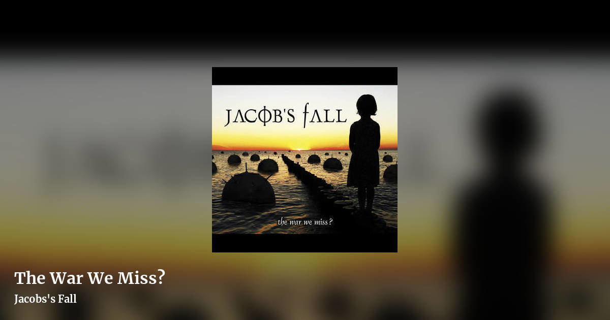 The War We Miss? by Jacobs's Fall, landscape clean share image