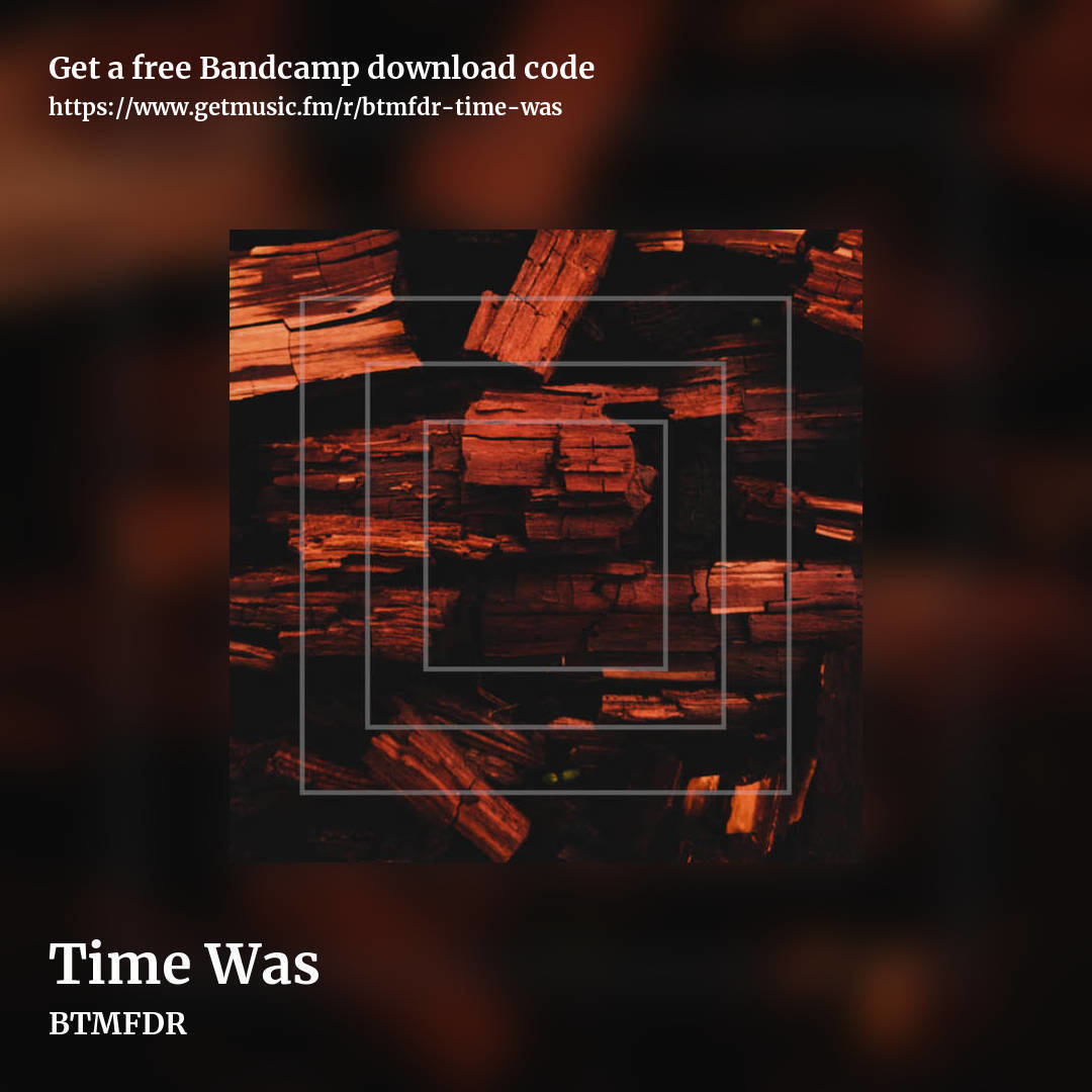 Time Was by BTMFDR, square promo share image