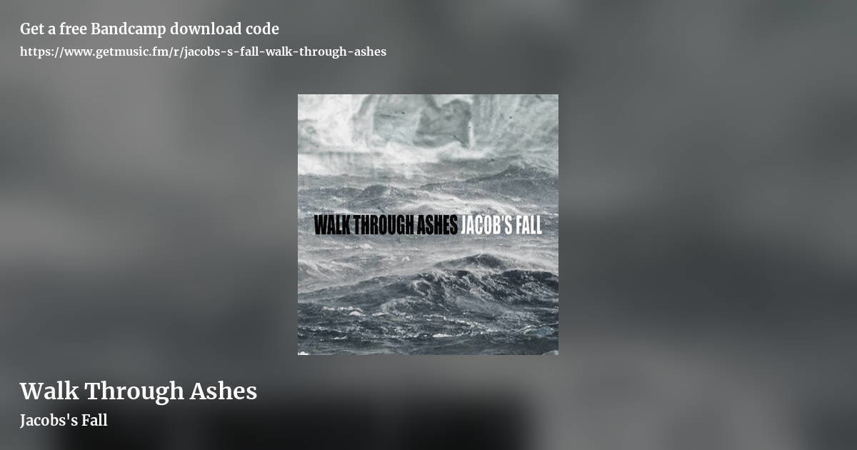 Walk Through Ashes by Jacob's Fall, landscape promo share image