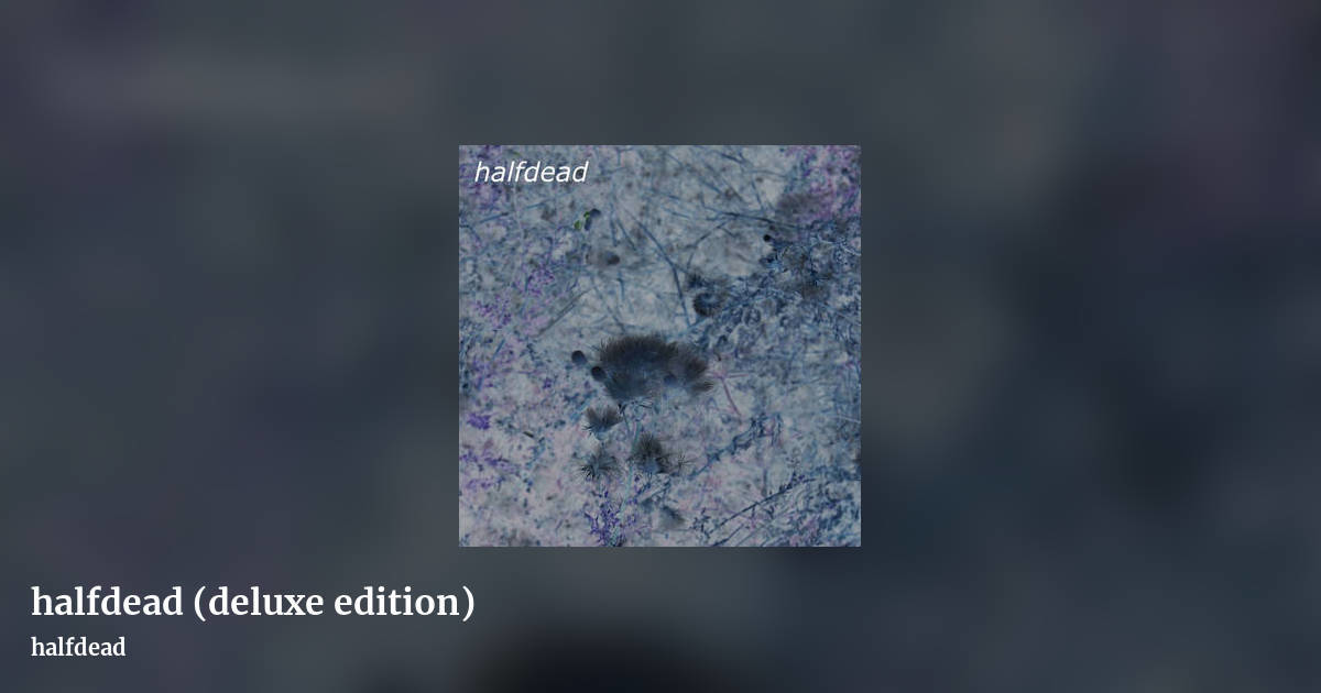 halfdead (deluxe edition) by halfdead, landscape clean share image