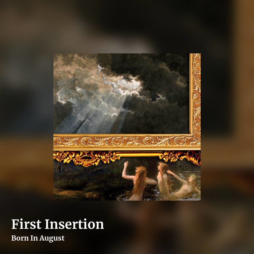First Insertion by Born In August, square clean share image