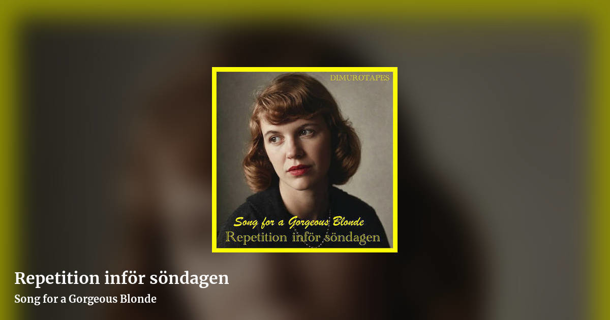 Repetition inför söndagen by Song for a Gorgeous Blonde, landscape clean share image
