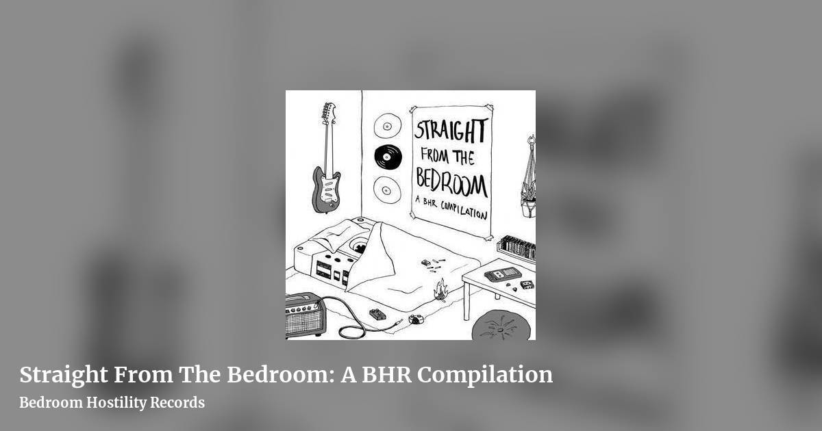 Straight From The Bedroom: A BHR Compilation by Bedroom Hostility Records, landscape clean share image