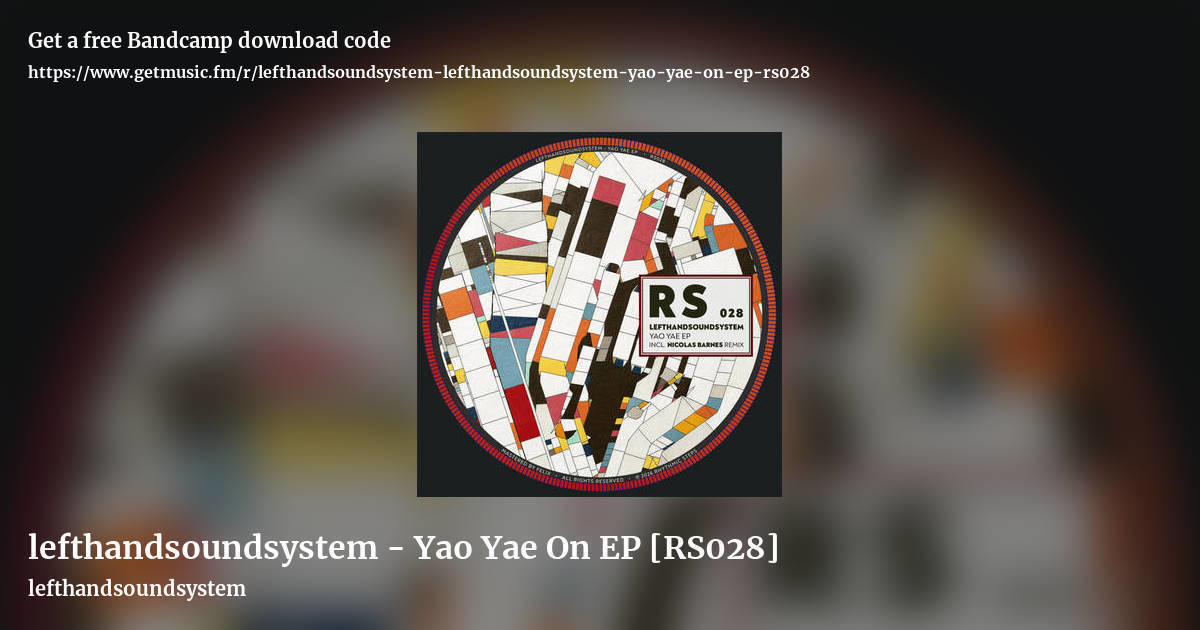 lefthandsoundsystem - Yao Yae On EP [RS028] by lefthandsoundsystem, landscape promo share image