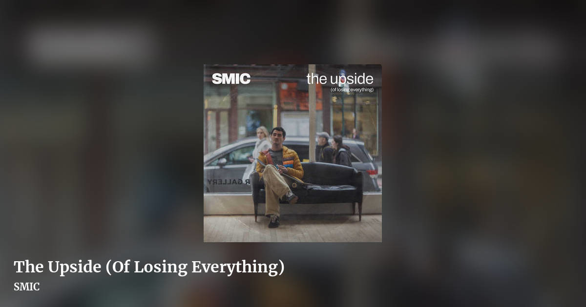 The Upside (Of Losing Everything) by SMIC, landscape clean share image