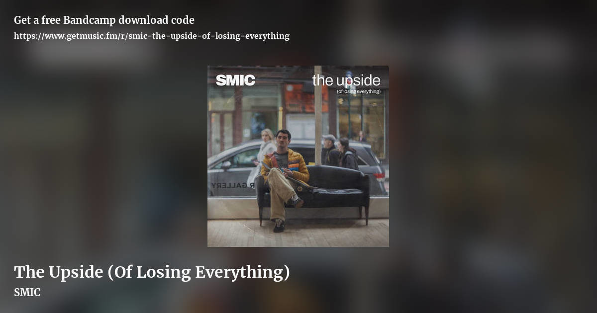 The Upside (Of Losing Everything) by SMIC, landscape promo share image