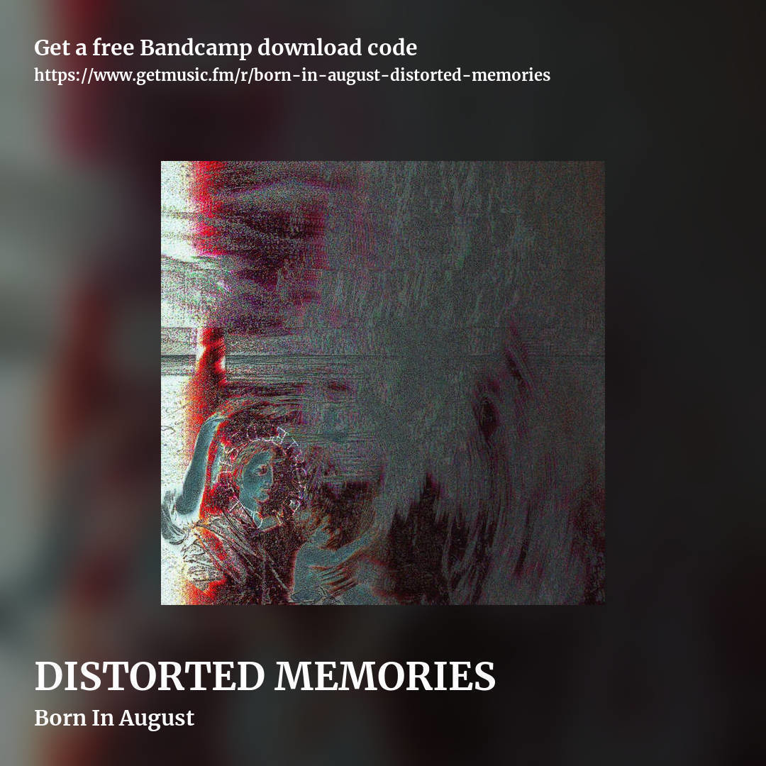DISTORTED MEMORIES by Born In August, square promo share image