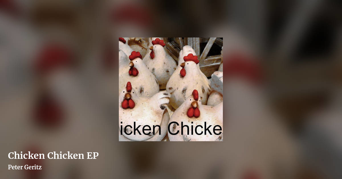 Chicken Chicken EP by Peter Geritz, landscape clean share image