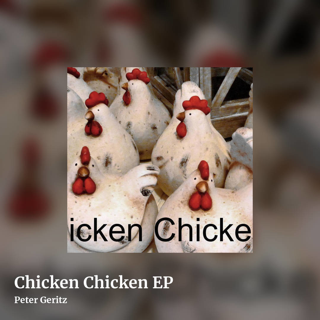 Chicken Chicken EP by Peter Geritz, square clean share image
