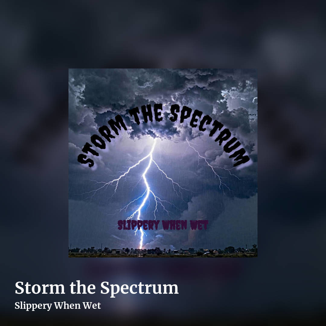 Storm the Spectrum by Slippery When Wet, square clean share image