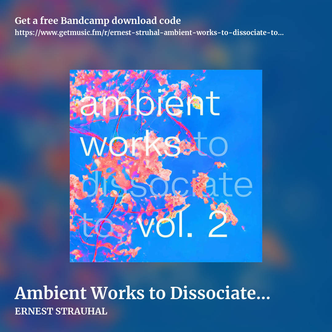 Ambient Works to Dissociate to, Vol. 2 by ERNEST STRAUHAL, square promo share image