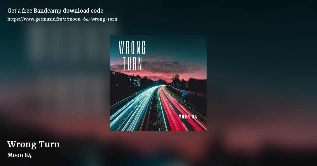 Wrong Turn by Moon 84, landscape promo share image
