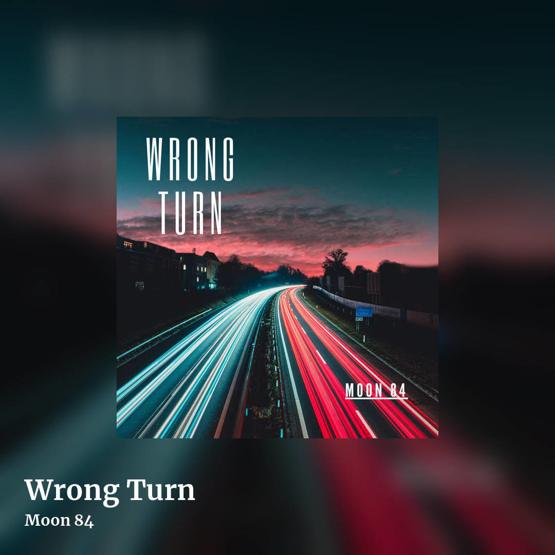 Wrong Turn by Moon 84, square clean share image