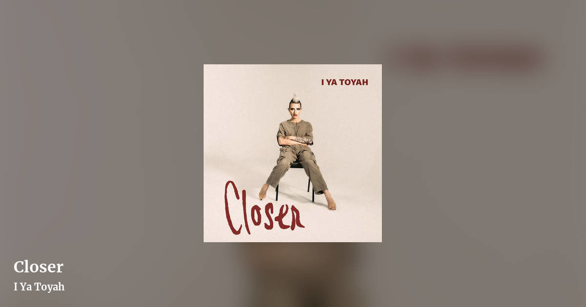 Closer by I Ya Toyah, landscape clean share image