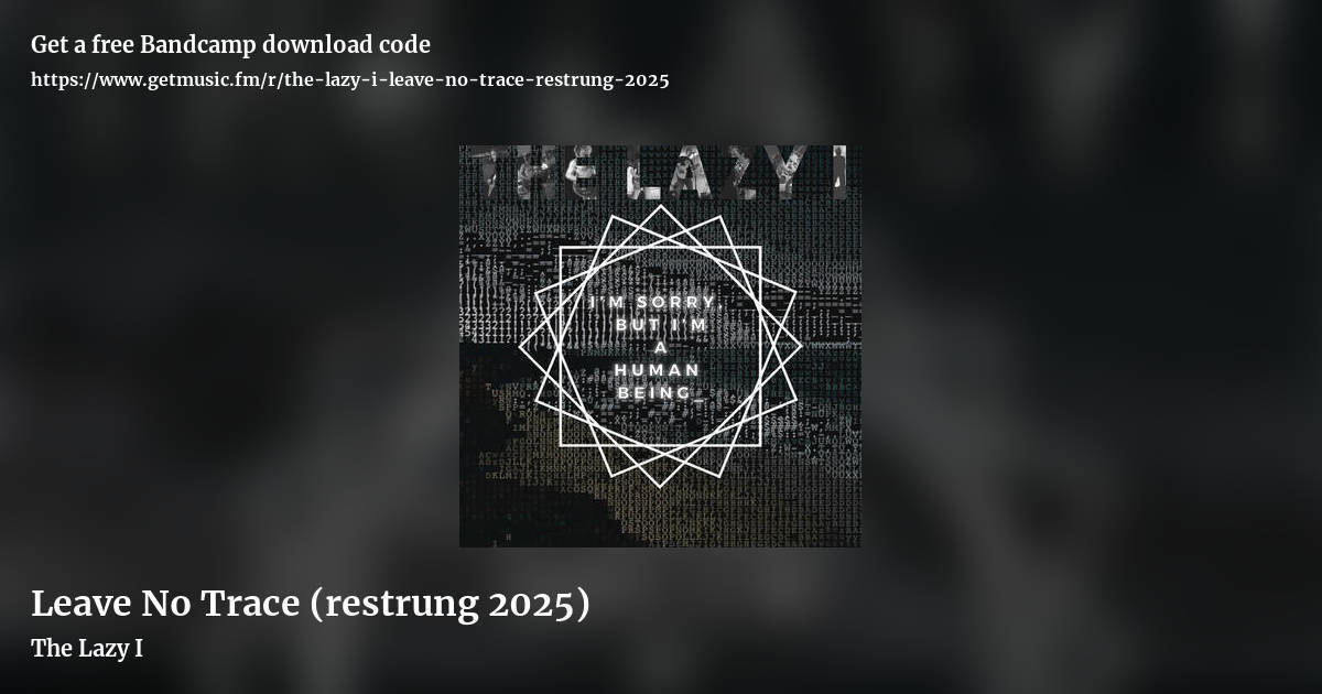 Leave No Trace (restrung 2025) by The Lazy I, landscape promo share image