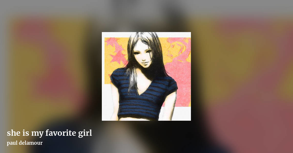she is my favorite girl by paul delamour, landscape clean share image