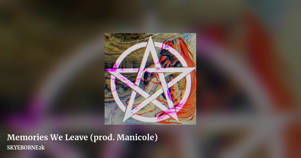 Memories We Leave (prod. Manicole) by SKYEBORNE2k, landscape clean share image