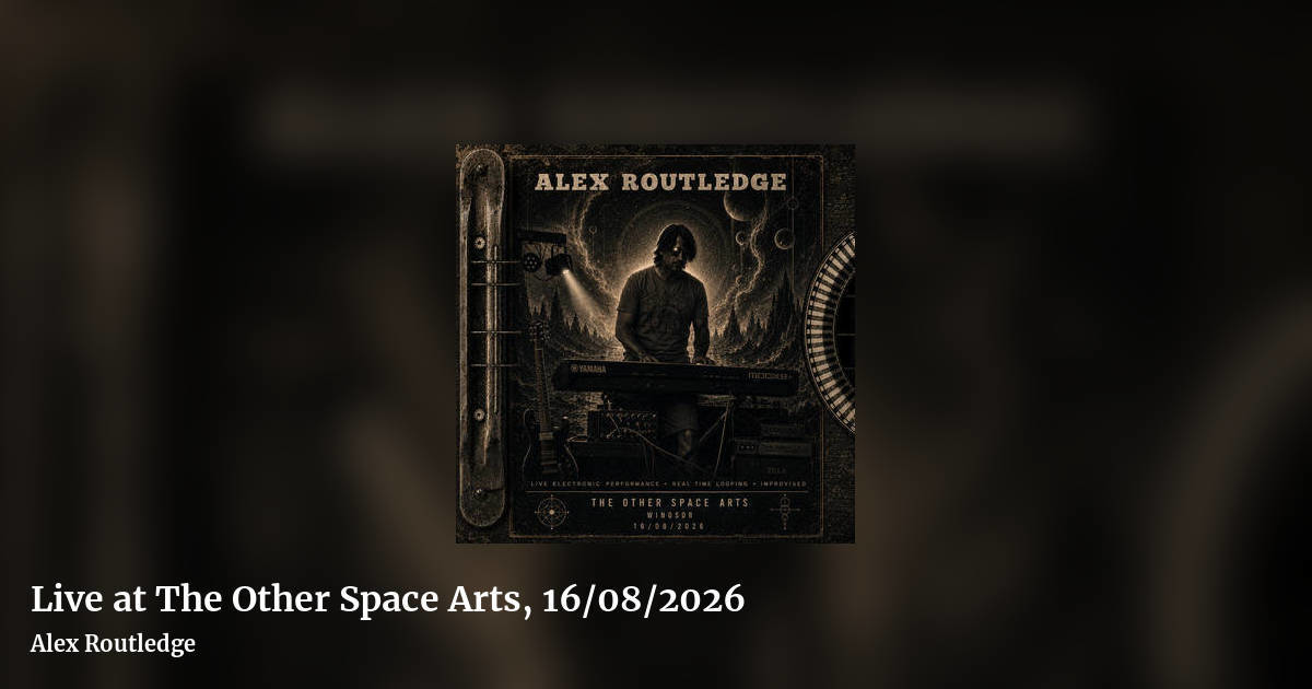 Live at The Other Space Arts, 16/08/2026 by Alex Routledge, landscape clean share image